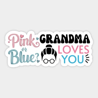 Cute Pink Or Blue Grandma Loves You. Baby Gender Reveal Baby Shower Mother's Day Grandma Love Sticker